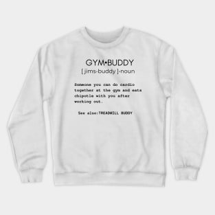 Gym buddy dictionary funny sarcastic excercise joke Crewneck Sweatshirt